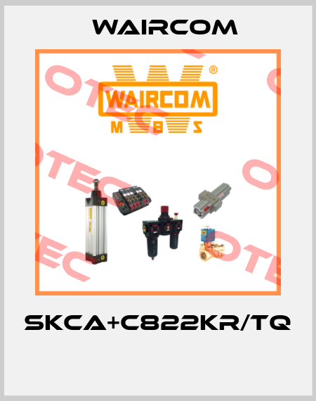 SKCA+C822KR/TQ  Waircom