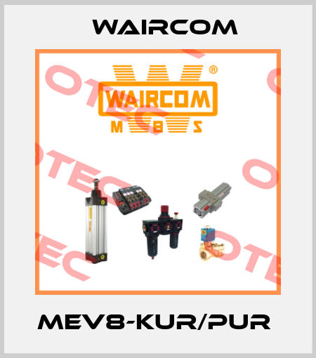 MEV8-KUR/PUR  Waircom