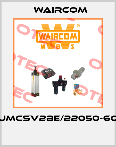 UMCSV2BE/22050-60  Waircom