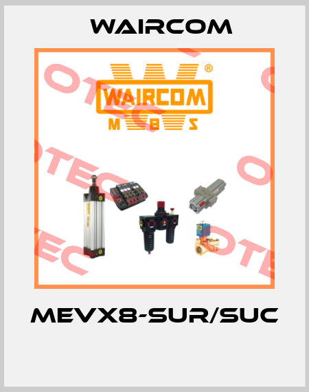 MEVX8-SUR/SUC  Waircom