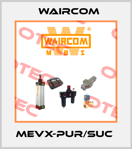 MEVX-PUR/SUC  Waircom