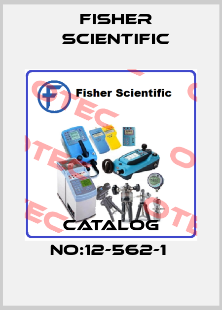 CATALOG NO:12-562-1  Fisher Scientific