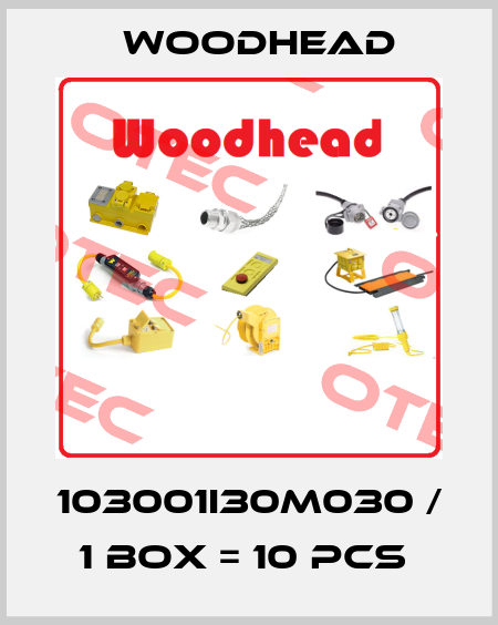 103001I30M030 / 1 box = 10 pcs  Woodhead