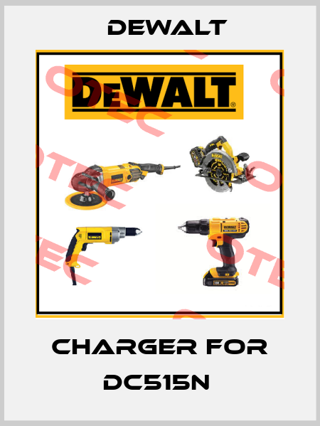 charger for DC515N  Dewalt