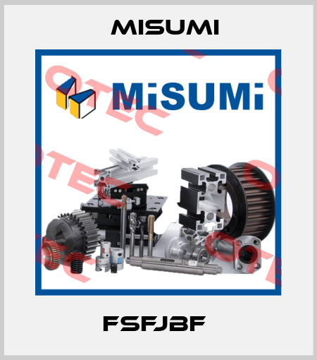 FSFJBF  Misumi
