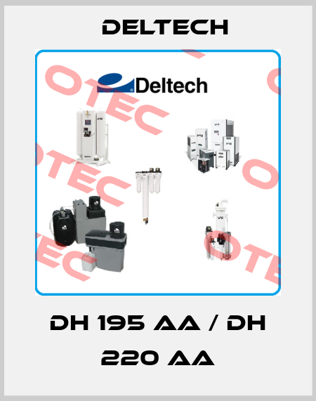 DH 195 AA / DH 220 AA Deltech