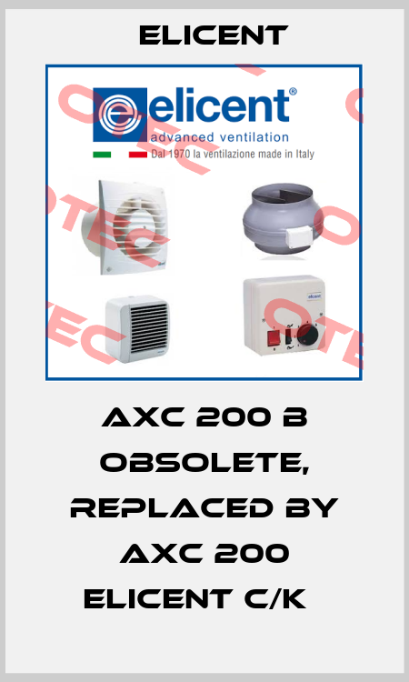 AXC 200 B obsolete, replaced by AXC 200 ELICENT C/K   Elicent
