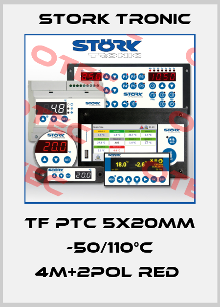 TF PTC 5x20mm -50/110°C 4m+2POL red  Stork tronic