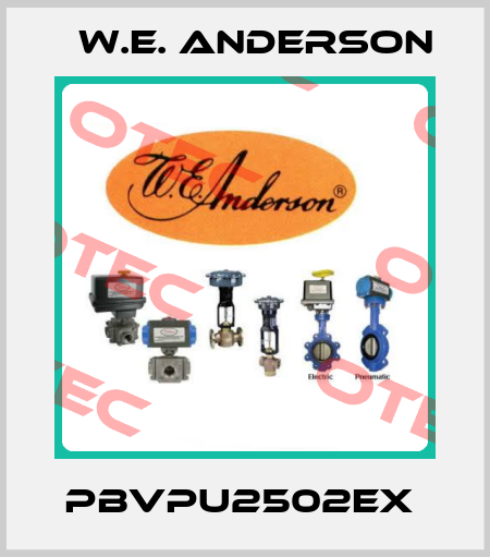 PBVPU2502EX  W.E. ANDERSON