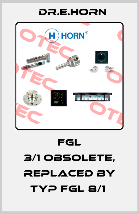 FGL 3/1 OBSOLETE, replaced by Typ FGL 8/1  Dr.E.Horn