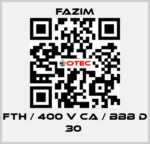 FTH / 400 V CA / BBB D 30  Fazim
