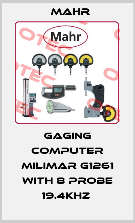 GAGING COMPUTER MILIMAR G1261 WITH 8 PROBE 19.4KHZ  Mahr