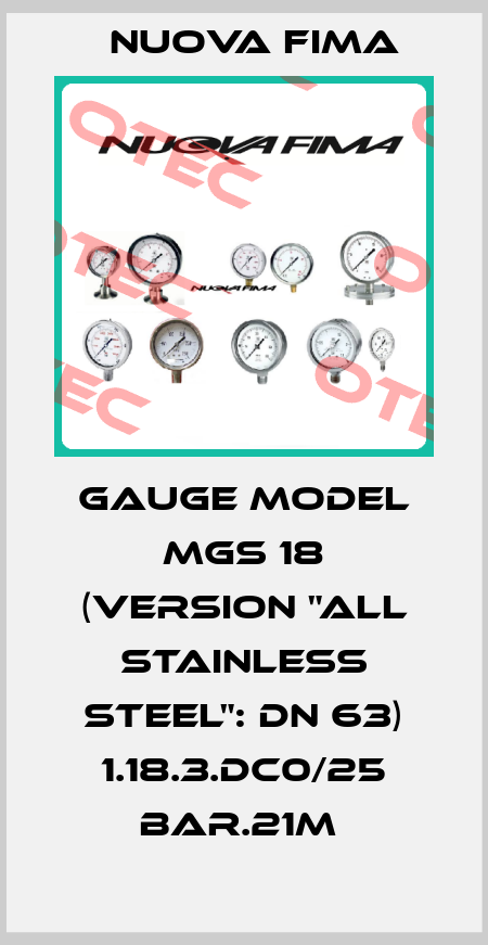 GAUGE MODEL MGS 18 (VERSION "ALL STAINLESS STEEL": DN 63) 1.18.3.DC0/25 BAR.21M  Nuova Fima