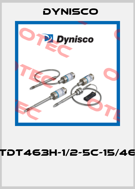  TDT463H-1/2-5C-15/46  Dynisco