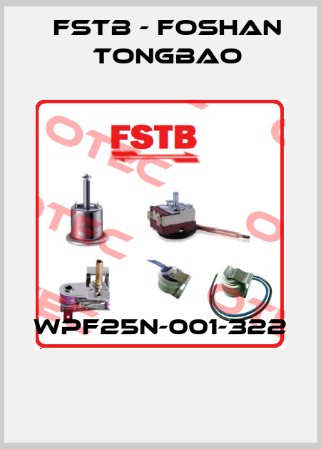 WPF25N-001-322  FSTB - Foshan Tongbao