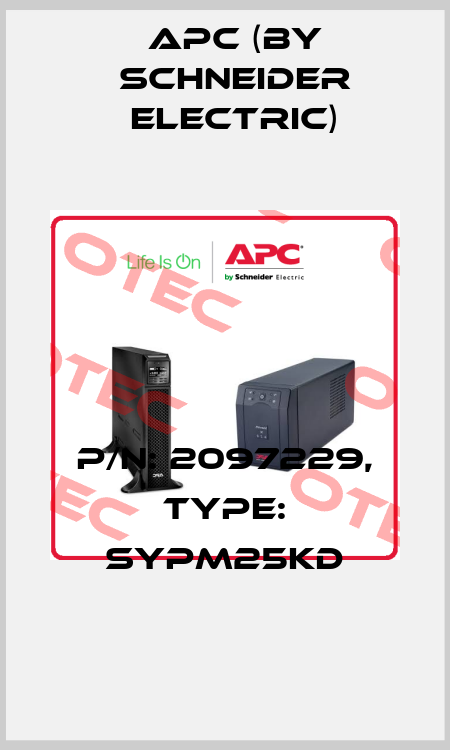 P/N: 2097229, Type: SYPM25KD APC (by Schneider Electric)