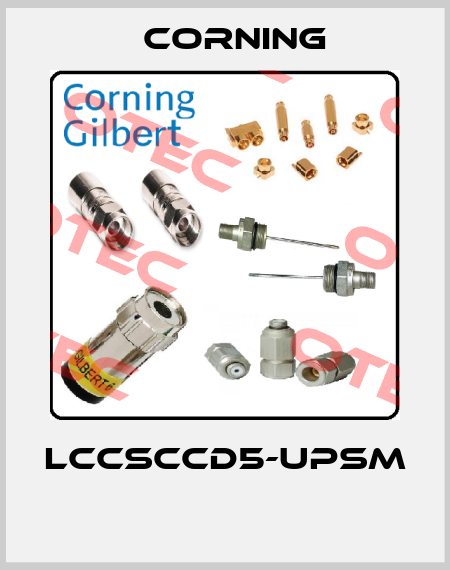 LCCSCCD5-UPSM  Corning