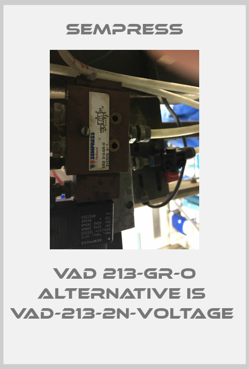 VAD 213-GR-O alternative is  VAD-213-2N-Voltage -big