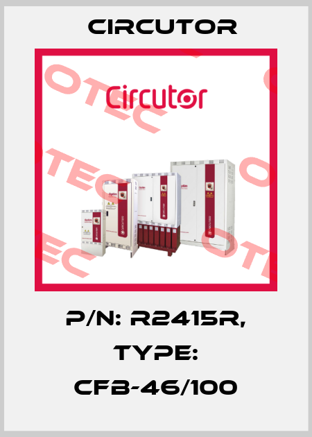P/N: R2415R, Type: CFB-46/100 Circutor