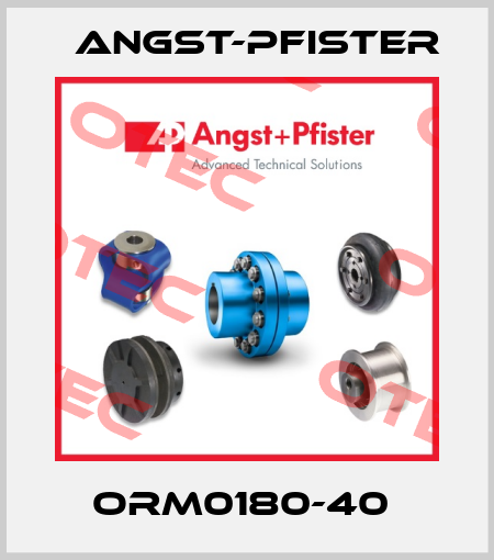 ORM0180-40  Angst-Pfister