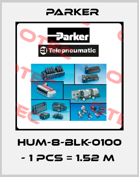 HUM-8-BLK-0100 - 1 pcs = 1.52 m  Parker