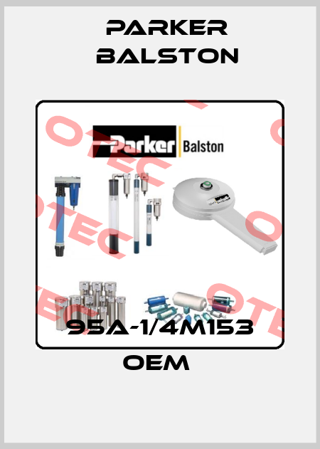 95A-1/4M153 oem  Parker Balston