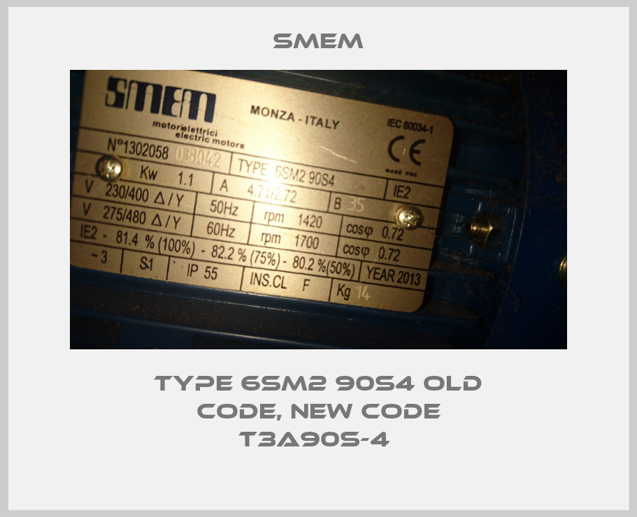 Type 6SM2 90S4 old code, new code T3A90S-4 -big