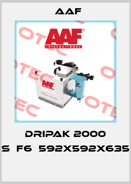 DRIPAK 2000 S	F6	592X592X635  AAF