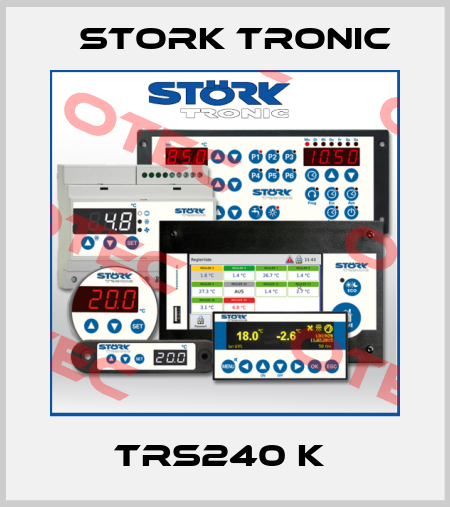 TRS240 K  Stork tronic