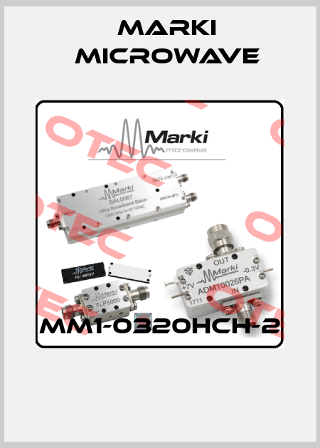 MM1-0320HCH-2  Marki Microwave