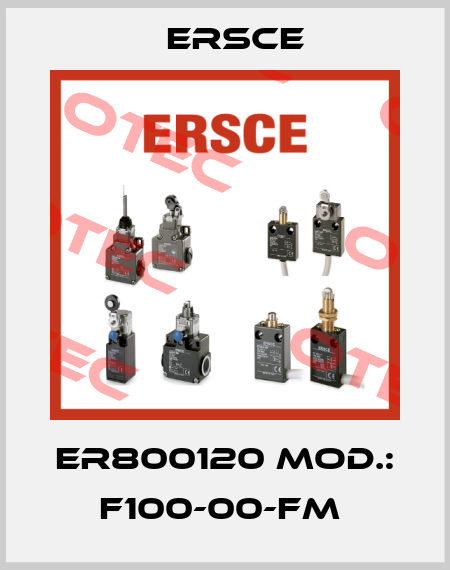 ER800120 Mod.: F100-00-FM  Ersce