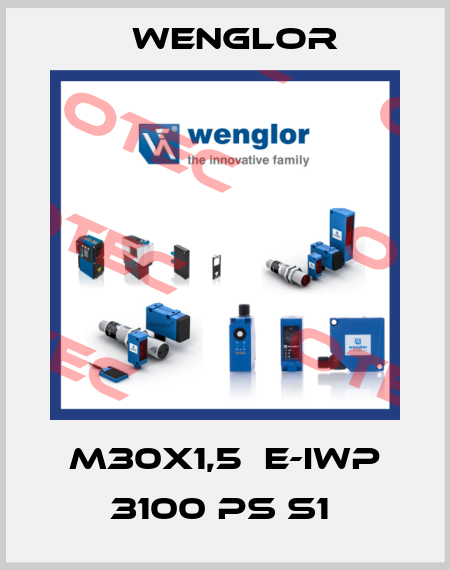 M30X1,5  E-IWP 3100 PS S1  Wenglor