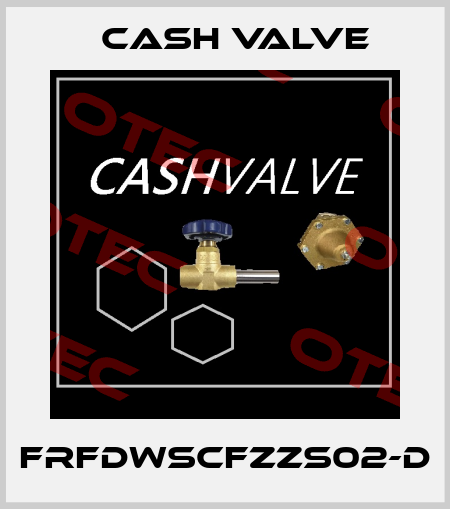 FRFDWSCFZZS02-D Cash Valve