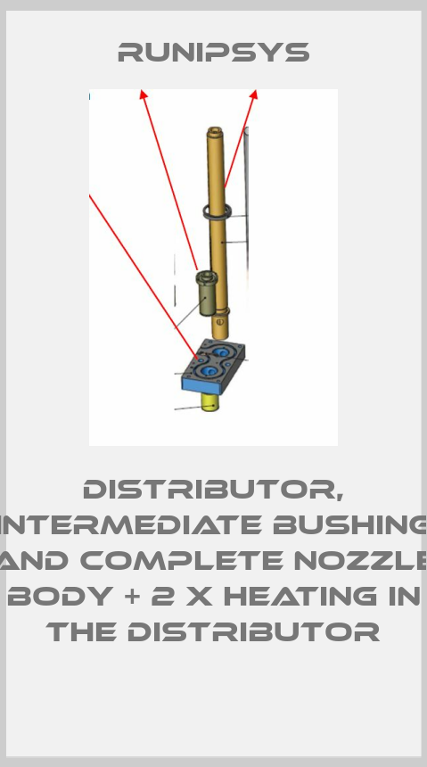 distributor, intermediate bushing and complete nozzle body + 2 x heating in the distributor-big