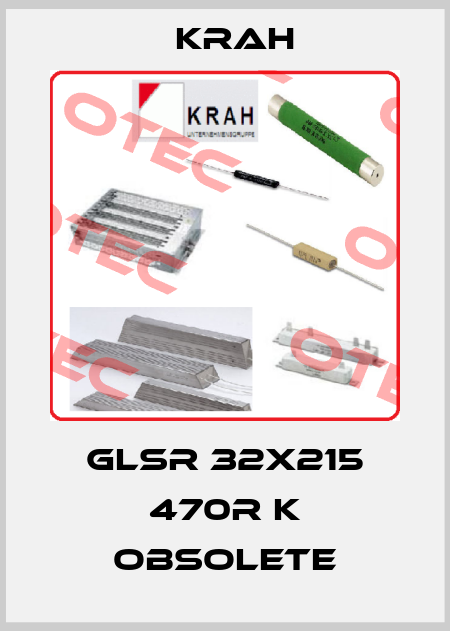GLSR 32X215 470R K obsolete Krah