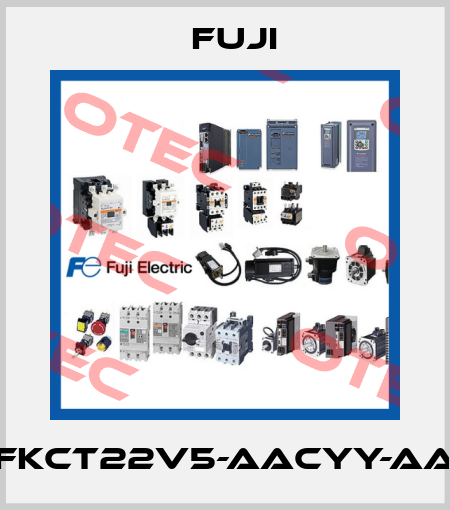 FKCT22V5-AACYY-AA Fuji
