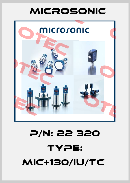 P/N: 22 320 Type: mic+130/IU/TC  Microsonic