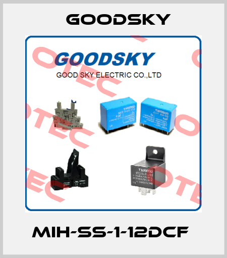 MIH-SS-1-12DCF  Goodsky