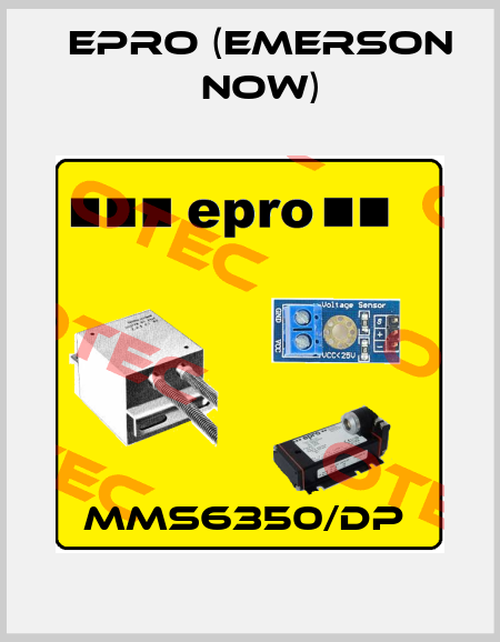 MMS6350/DP  Epro (Emerson now)