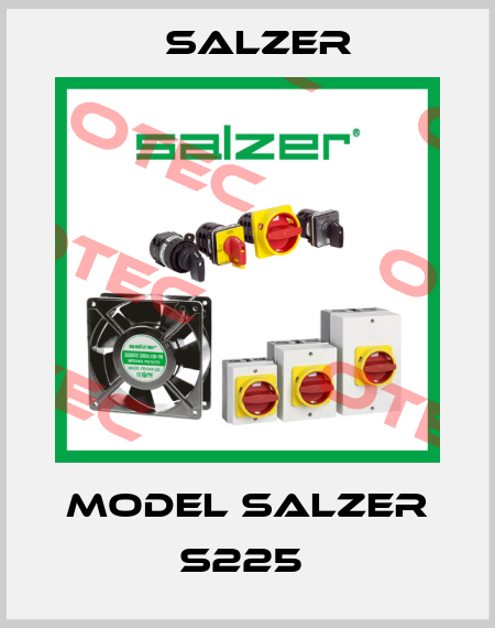 MODEL SALZER S225  Salzer