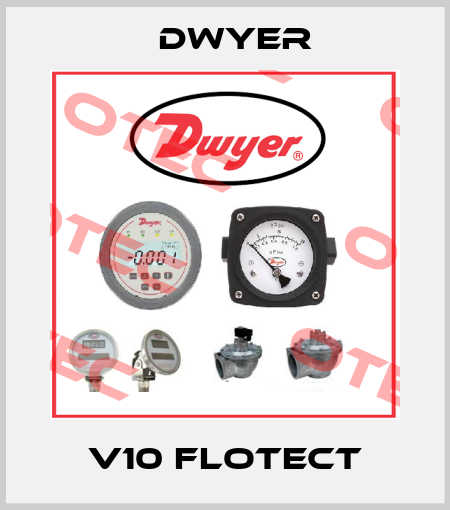V10 Flotect Dwyer