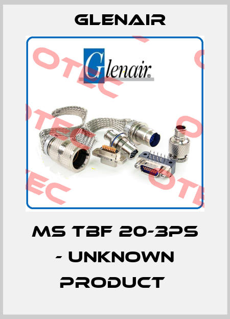 MS TBF 20-3PS - UNKNOWN PRODUCT  Glenair