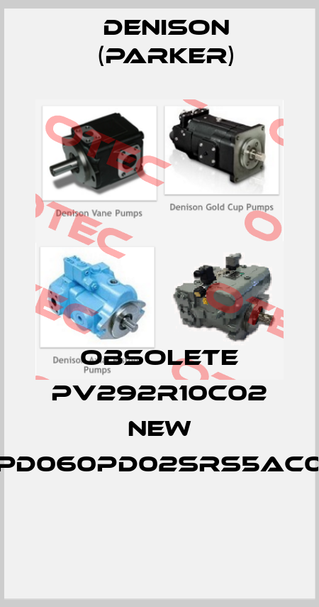 Obsolete PV292R10C02 New PD060PD02SRS5AC0  Denison (Parker)