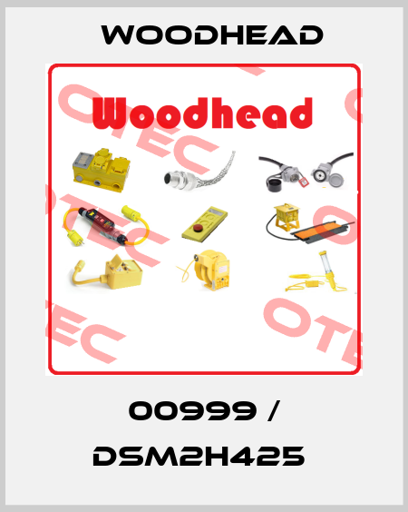 00999 / DSM2H425  Woodhead