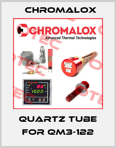 Quartz Tube for QM3-122 Chromalox