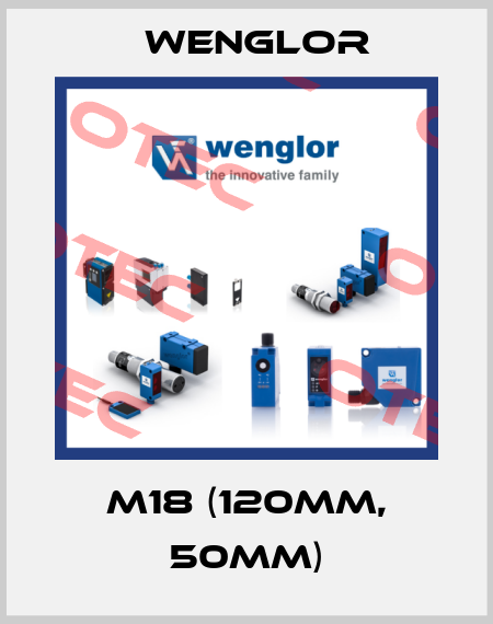 M18 (120mm, 50mm) Wenglor
