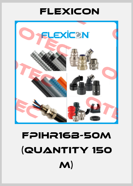 FPIHR16B-50M (quantity 150 m) Flexicon