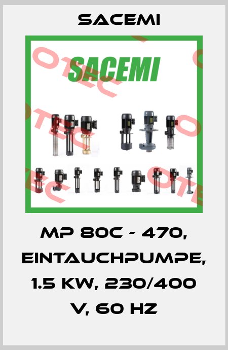 MP 80C - 470, Eintauchpumpe, 1.5 kW, 230/400 V, 60 Hz Sacemi