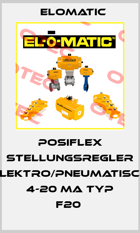 POSIFLEX STELLUNGSREGLER ELEKTRO/PNEUMATISCH 4-20 MA TYP F20  Elomatic