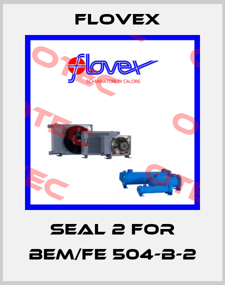 Seal 2 for BEM/FE 504-B-2 Flovex